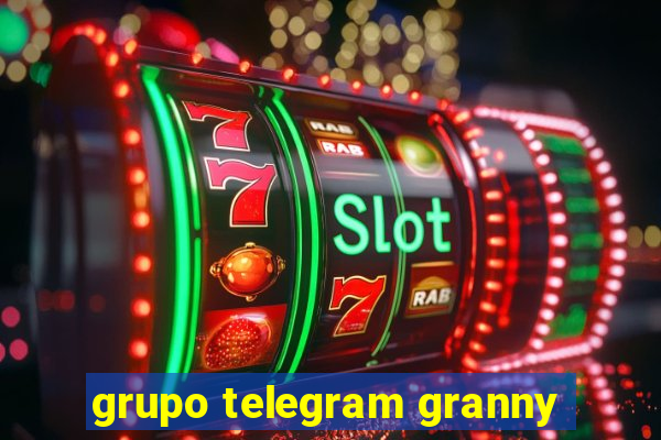 grupo telegram granny